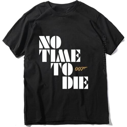 Hot Mens T Shirt Promotions No Time To Die 007 Mens Custom T-shirt 100% Cotton Plus Size O-Neck Tshirt For Adult Cool