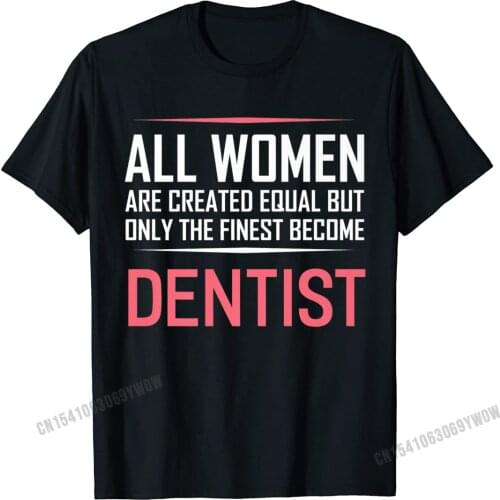 Womens Dentist T-Shirt Funny Sayings Women Gift Camisas Men Casual Mens Tshirts Company Cotton Tops Shirts Family