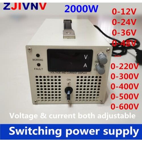 2000w DC output adjustable Switching Power Supply 0-300v 400v 500v 600v current& voltage both adjustable input 110/ 220/ 380vac