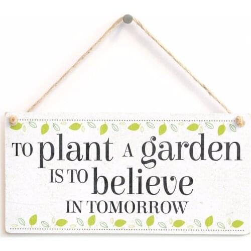 Meijiafei To Plant A Garden Is To Believe In Tomorrow - Lovely Motivational Quote Home Accessory Sign Sign 10"x5"
