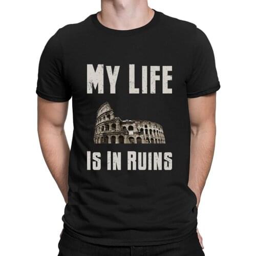 Archaeology My Life Is In Ruins Archaeologist T Shirt Summer 2020 Designs Cotton Men T Shirt Great Fitted Tee Top Anti - Wrinkle