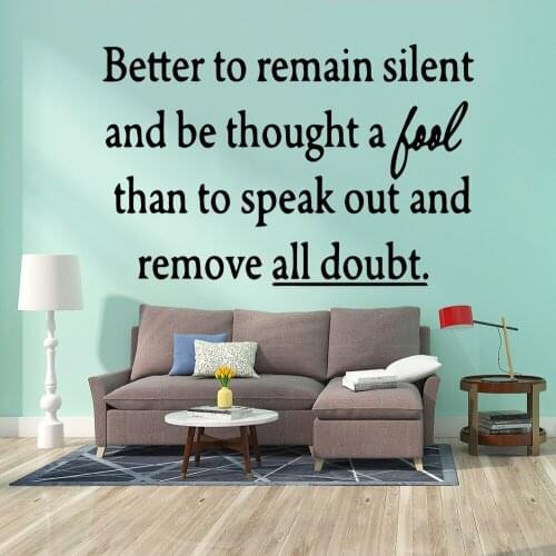 0Better to remain silent and be thought a fool Wall Sticker Home Decoration Accessories For Kids Rooms Home Decor Art Decal