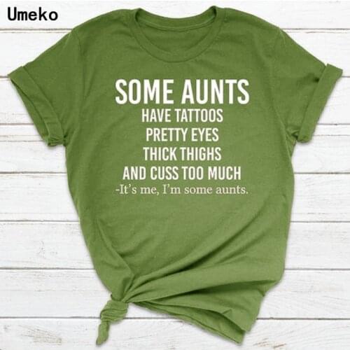 Umeko Some Aunts Have Tattoos Printed Harajuku T Shirt Tops Women 2020 Short Sleeve O-Neck Summer Fashion Casual Shirt Tee Shirt