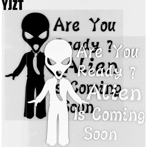 YJZT 14×12.7CM Are You Ready Alien Is Coming Soon Funny Car Sticker Vinyl Decals Black / Silver 10A-0569