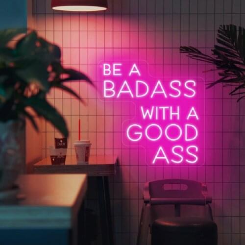 Custom Aesthetic BE A BADASS WITH A GOOD ASS Led Neon Sign For Home Room Wall Decor Kawaii Anime Cute Bedroom Decoration