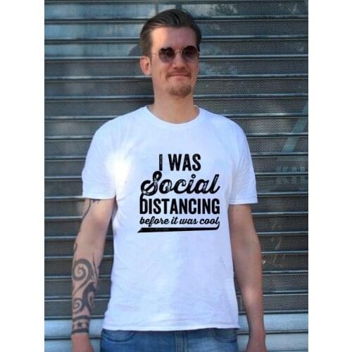 I Was Social Distancing Before It Was Cool Letter Mens Harajuku T-shirt Streetwear Short Sleeve O-neck Fashion Male Tees Tops