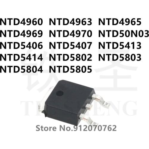 10PCS NTD4960 NTD4963 NTD4965 NTD4969 NTD4970 NTD50N03 NTD5406 NTD5407 NTD5413 NTD5414 NTD5802 NTD5803 NTD5804 NTD5805 TO-252