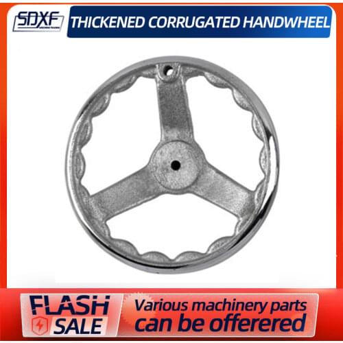Chrome-plated iron round edge thickened corrugated handwheel hand-rotating industrial machine tool handwheel handle accessories