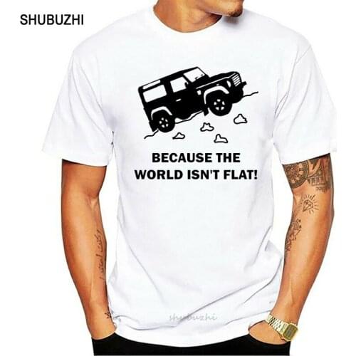 BECAUSE WORLD ISN'T FLAT MENS T-SHIRT LAND DISCOVERY 4X4 ROVER DEFENDER OFF ROAD
