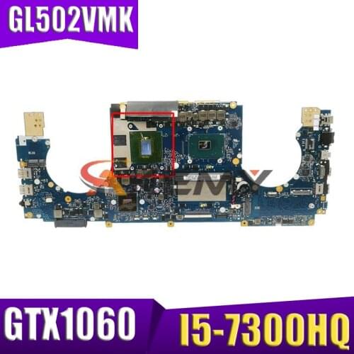 GL502VMK notebook mainboard for ASUS ROG GL502VMK GL502VML GL502VM GL502VMZ Laptop Motherboard 8GB-RAM I5-7300HQ GTX1060-6G