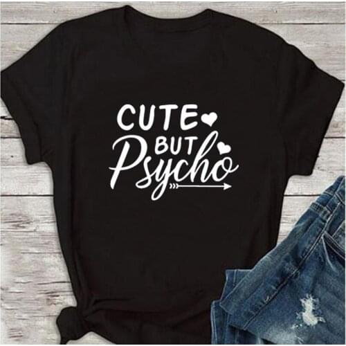 Summer Women T-shirt Harajuku Letter CUTE BUT PSYCHO Print Top Shirt Casual Women Tshirt O-neck Short Sleeve Tumblr Tops