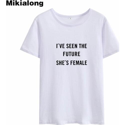 MIkialong I've Seen The Future Shes Female Harajuku Tshirt Women 2018 Short Sleeve Loose Cotton Tee Shirt Femme Casual T-shirt