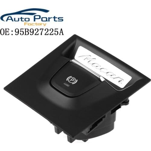 New High Quality Handbrake Switch Button For Porsche Macan 95B927225A