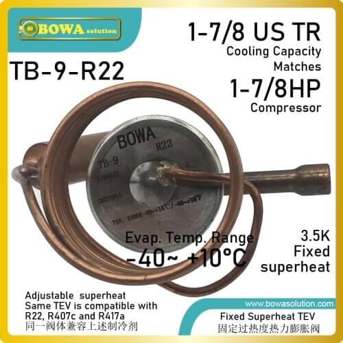 1.8TR R22/R417A/R407c TEV is equally applicable to freezing, refrigeration and air conditioning applications