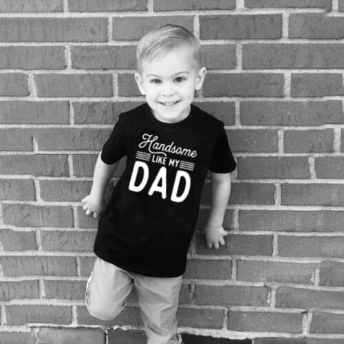 Funny Kids Tshirt Handsome Like My Dad Print Toddler Boys Girls Short Sleeve Letters T-shirt Casual Children Fashion Clothes