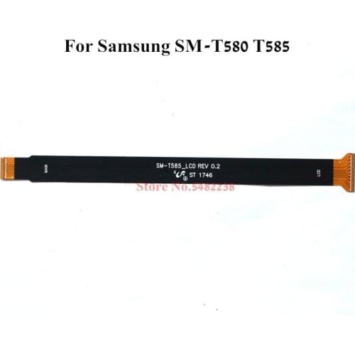 Original Motherboard Main Board Connector For Samsung SM-T580 T585 T580 LCD Mainboard connection Ribbon Replacement parts