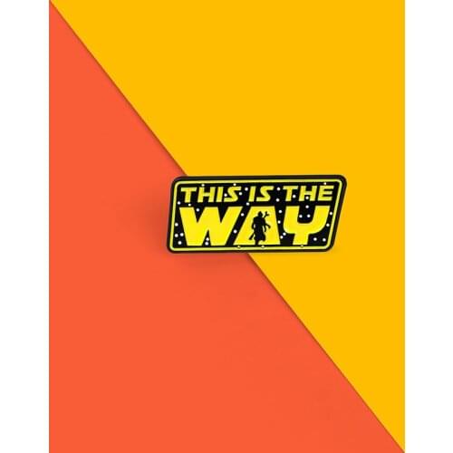 Funny Quote Enamel Pins Badge This is The Way Brooches for Men Women Fashion Courage and determination Lapel Pins Metal Jewelry