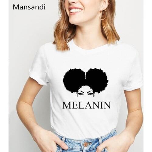 Melanin Shirt t shirt femme graphic tees women clothes 2021 female t-shirt tumblr tops tee shirt femme streetwear tshirt