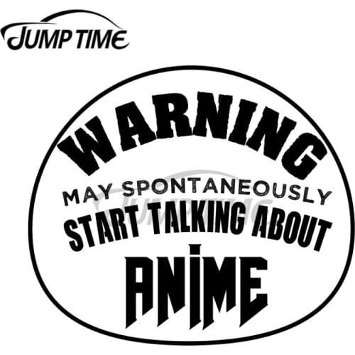 JumpTime 13 x 10.5 cm For Warning May Spontaneously Start Talking about Anime Gift Birthday Waterproof Motorcycle Windows Decals