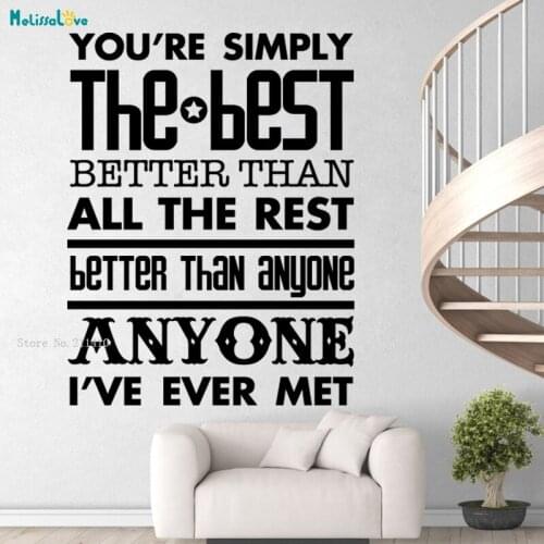 You're Simply The Better Than Anyone I've Never Met Wall Sticker But This Is Your Life Vinyl Art Decor Home Art Decal YT3060