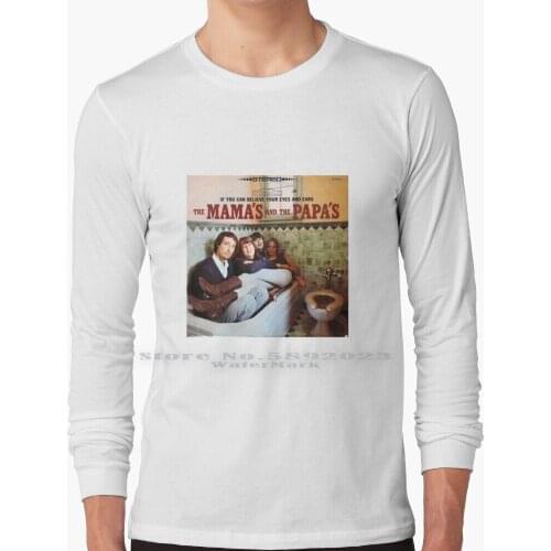 Mamas And Papas T - Shirt Long Sleeve T Shirt 100% Pure Cotton Big Size Mamas And Papas The Mamas And The Papas If You Can