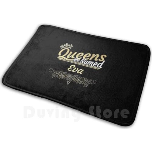 Eva Name-Queens Are Named Eva Carpet Mat Rug Cushion Soft Black Queen Eva Queens Are Named Eva First Name For Eva