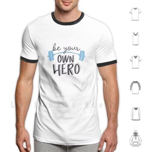 Be Your Own Hero Inspirational Motivate T Shirt Big Size 100% Cotton Fitness Gym Workout Motivation Health Lifting Bodybuilding