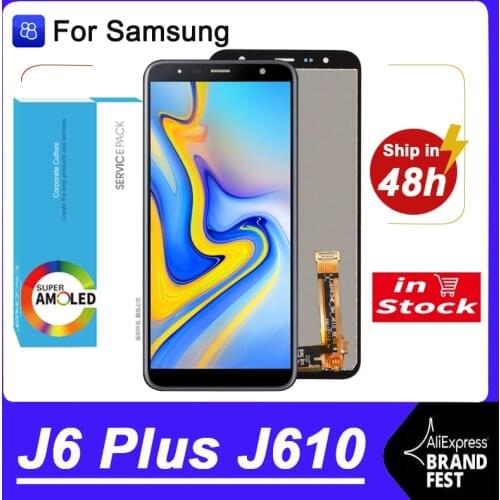100% Original 6.0'' Display J6 Plus For Samsung Galaxy J6+ J610 J610F J610FN LCD Touch Screen Digitizer Assembly Repair Parts