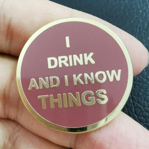 I Drink I Know Things Round Brooch Pins Enamel Metal Badges Lapel Pin Brooches Jackets Jeans Fashion Jewelry Accessories