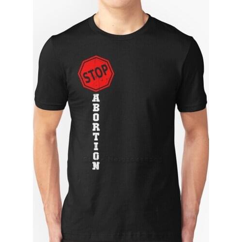 Stop Abortion | I Am Pro Life T Shirt New Summer Fashion Casual Cotton Round Neck T Shirt Pro Life Prolife Pro Life Movement