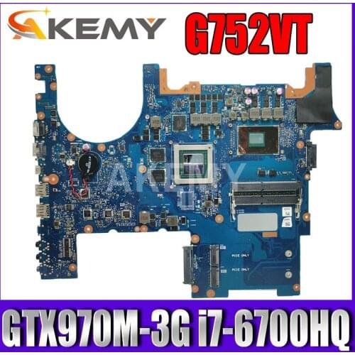 Akemy G752VT For Asus G752VT G752V G752VL G752VY Laptop motherboard GTX970M-3G i7-6700HQ CPU work 100% mainboard