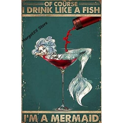 Of Course I Drink Like A Fish I'm A Mermaid Wine Lover Retro Metal Tin Sign Vintage Sign for Home Coffee Wall Decor 8x12 Inch