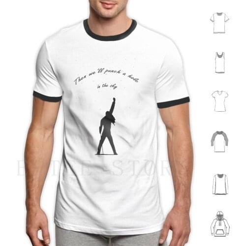 Then We'll Punch A Hole In The Sky T Shirt Print Cotton Queen Music Bohemian Rhapsody Quotes Movie Freddie Rami Malek Lucy
