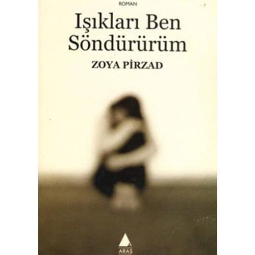 Lights Ben Söndürürüm Zoya Pirzad Aras Yayıncılık Novel Sequence
