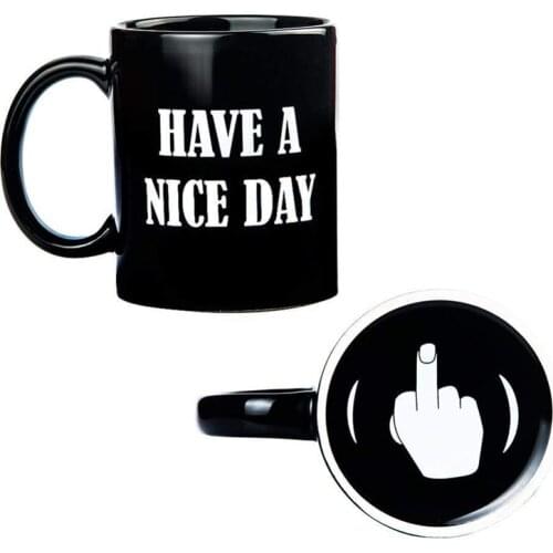 Creative Have a Nice Day Coffee Mug Middle Finger Funny Cup for Coffee Milk Tea Cups Novelty Gifts