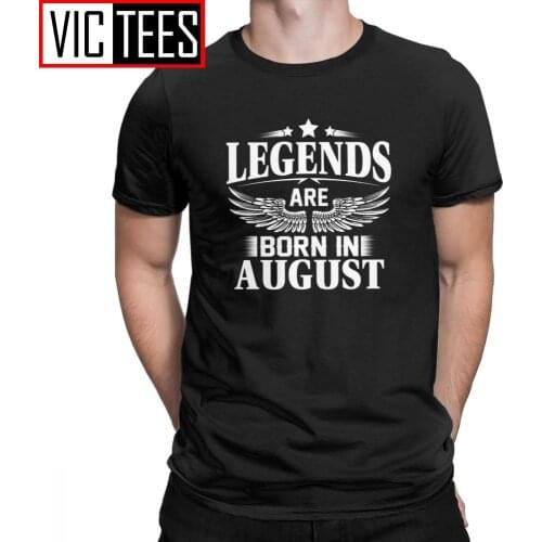Legends Are Born In August H3ljoerz5e3 Man Men T Shirts Hipster 100% Cotton Short Sleeves Tees Crewneck T-Shirt Clothes