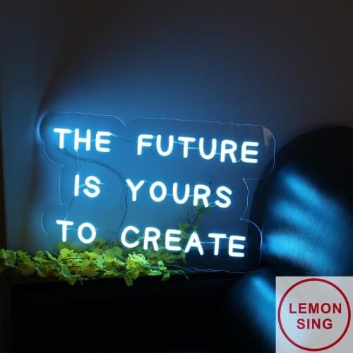 Custom Neon Sign Lights Custom Waterproof Flex Neon Sign The Future Is Yours To Create Sign Light For Bar Club Restaurant Party