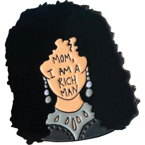 Mom, i am a rich man Enamel Pin American singer actress n&television host Badge Feminist Feminism Brooch Jewelry