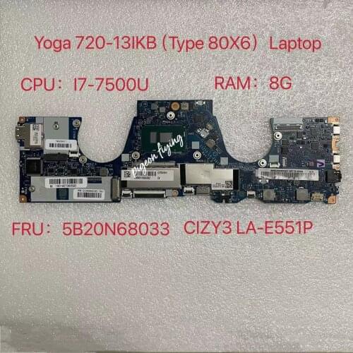 For Lenovo Ideapad Yoga 720-13IKB Laptop Motherboard CPU：i7-7500U RAM:8G CIZY3 LA-E551P FRU:5B20N68033 100% Test Ok