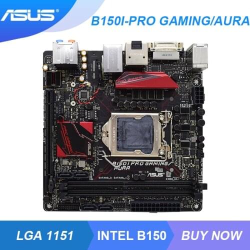 ASUS B150I PRO GAMING/AURA LGA 1151 Intel B150 B150M Desktop Gaming PC Motherboard mini itx 17*17cm DDR4 32GB M.2 PCI-E X16 3.0