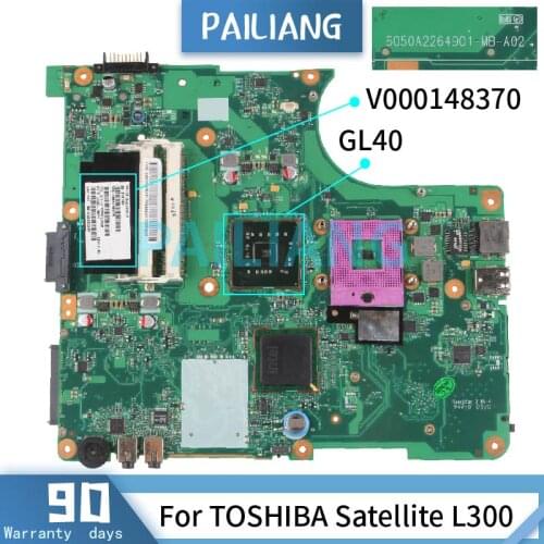 PAILIANG Laptop motherboard For TOSHIBA Satellite L300 Mainboard 6050A2264901 V000148370 GL40 DDR2 tesed