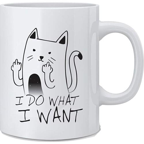 I Do What I Want Cat Funny Cat Mug 11 Oz White Coffee Mug