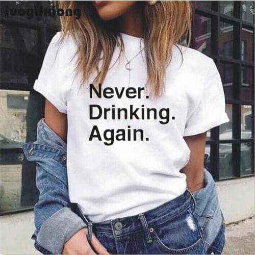 Never drinking again letter print T-shirt black white plus size Harajuku tees new outdoor 0-neck couple clothes T-shirts tops