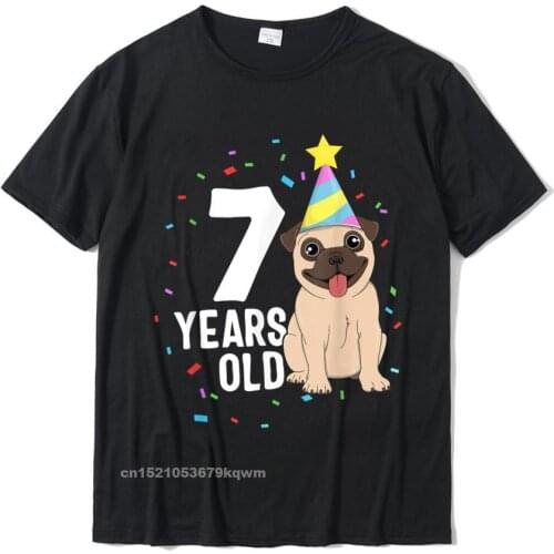 7 Years Old Birthday Pug Dog Lover Party 7th Birthday Male T-Shirt Cotton Printed On Tops Shirt Fitted Men Tshirts 3D Printed
