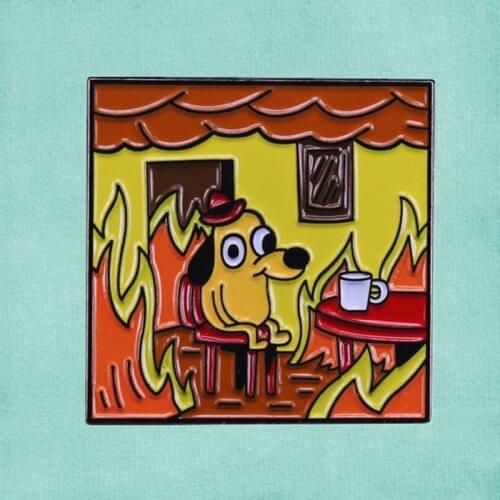 Drink Coffee Dog meme enamel pin stay calm gentleman puppy brooch I’m okay with the events that are unfolding currently