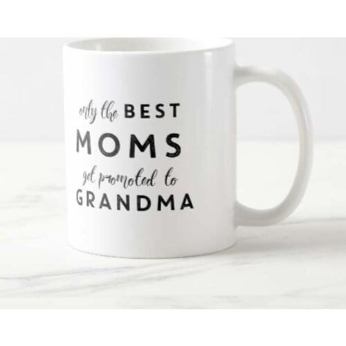Personalized Only the best moms get promoted to grandma coffee mug Tea Cup Funny Mugs Cups for Girlfriend Boyfriend Gift