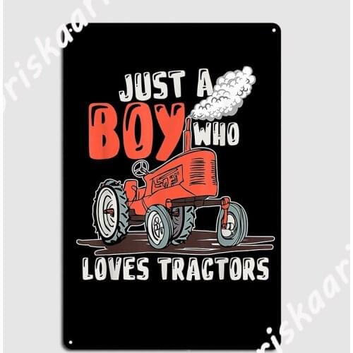 Just A Boy Who Loves Tractors Farm Kid Birthday Farmer Funny Metal Sign pub Garage Plates Customize Tin sign Poster