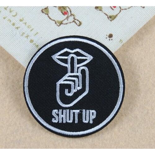 SHUT UP Warning Reminder Text DIY Iron On Cloth Badges Black Round Applique Embroidered Application Cloth Fabric Patch