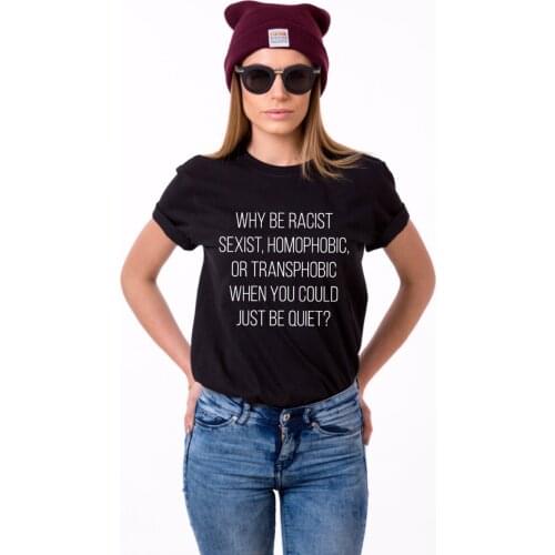 New 2019 Summer Printed Unisex Fashion T Shirt New Womens Anti Racism Sexism Homophobia Transphobia Gift Tee Shirt Printing