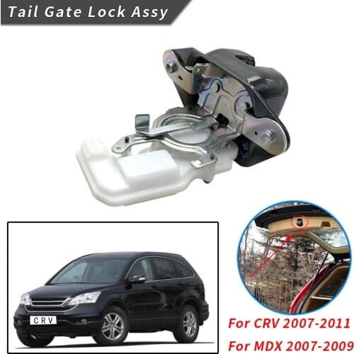 Tail Gate Rear Door Trunk Lid Lock Actuator Latch Assy For HONDA CRV 2007 2008 2009 2010 2011 RE1 RE2 RE4 MDX 74800-SMG-G01